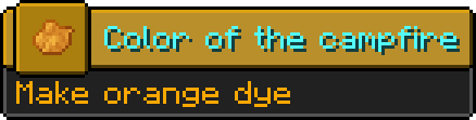 Minecraft advancement:
Icon: orange dye
Title: Color of the campfire
Description: Make orange dye