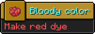 Minecraft advancement:
Icon: red dye
Title: Bloody color
Description: Make red dye